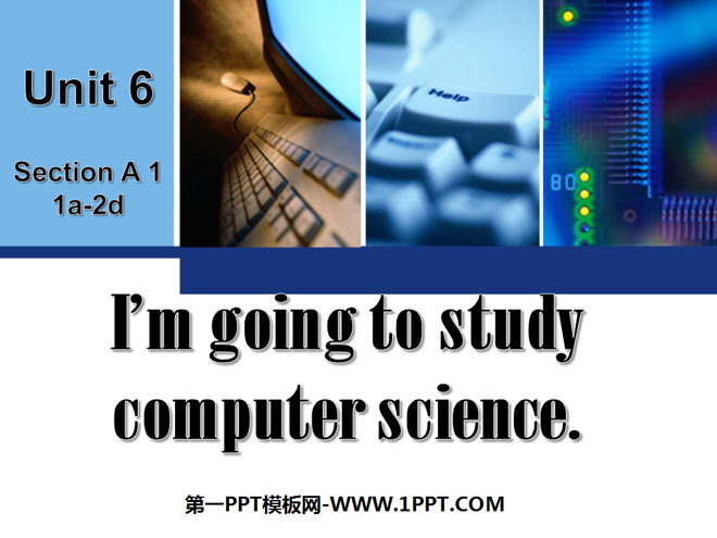 《I\m going to study computer science》PPT课件13
