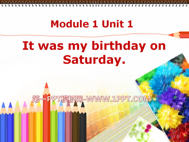 《It was my birthday on Saturday》PPT课件