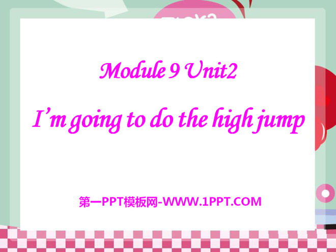 《I\m going to do the high jump》PPT课件3