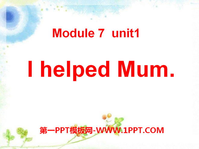 《I helped Mum》PPT课件2