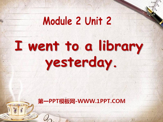 《I went to a library yesterday》PPT课件2