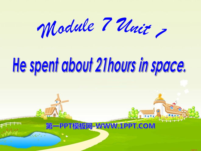 《He spent about 21 hours in space》PPT课件3