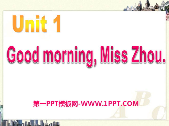 《Good morning,MissZhou》PPT课件2