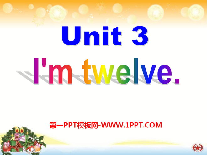 《I\m twelve》PPT课件