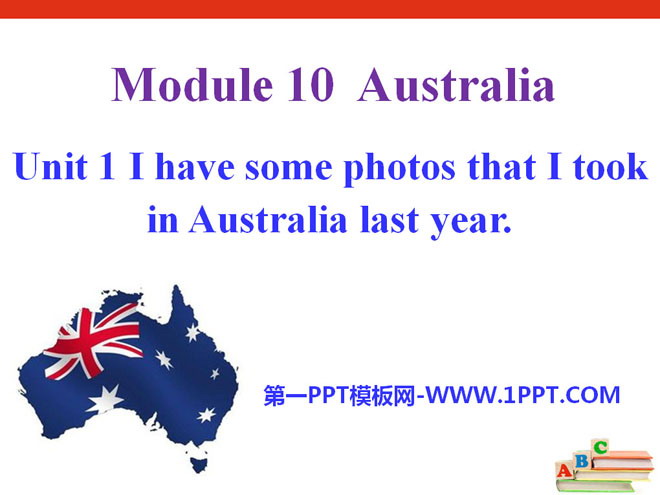 《I have some photos that I took in Australia last year》Australia PPT课件