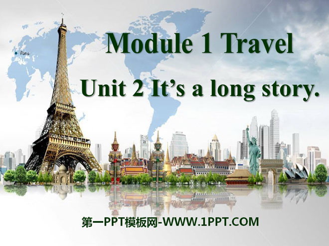 《It\s a long story》Travel PPT课件