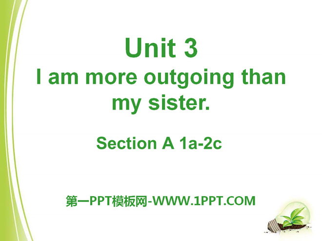 《I\m more outgoing than my sister》PPT课件21