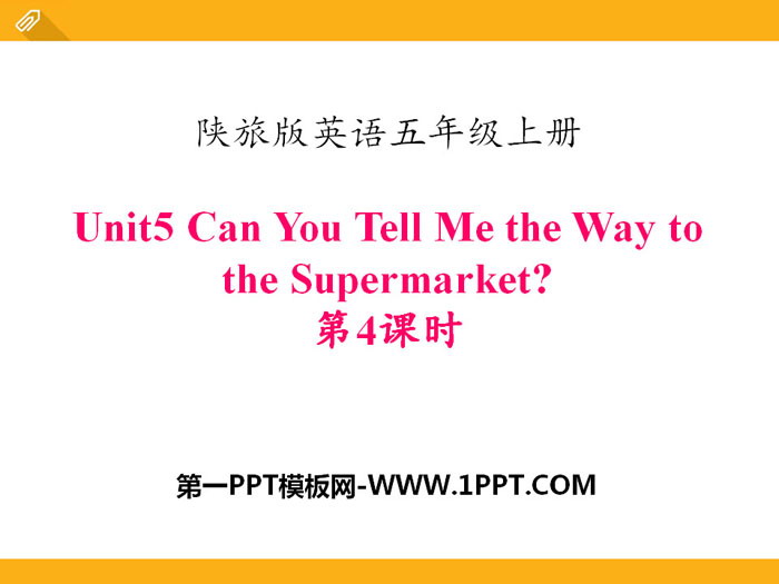 《Can You Tell Me the Way to the Supermarket?》PPT课件下载