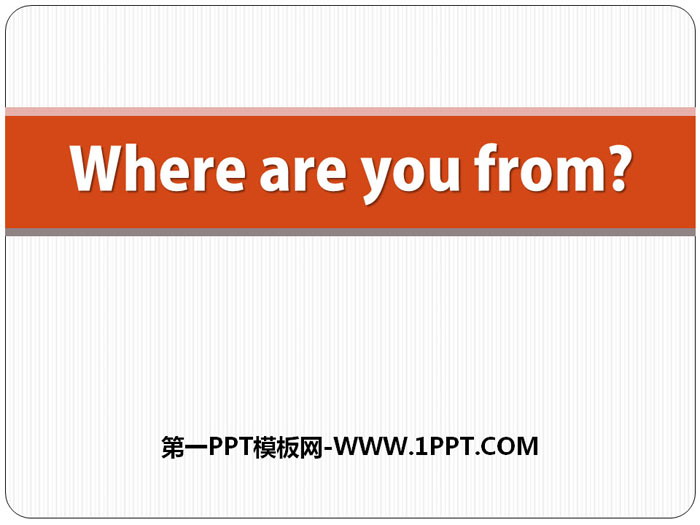 《Where are you from?》PPT教学课件