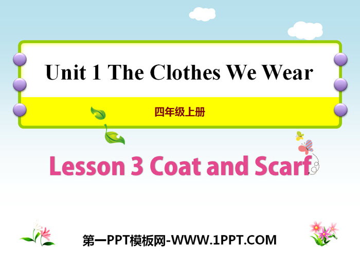 《Coat and Scarf》The Clothes We Wear PPT教学课件