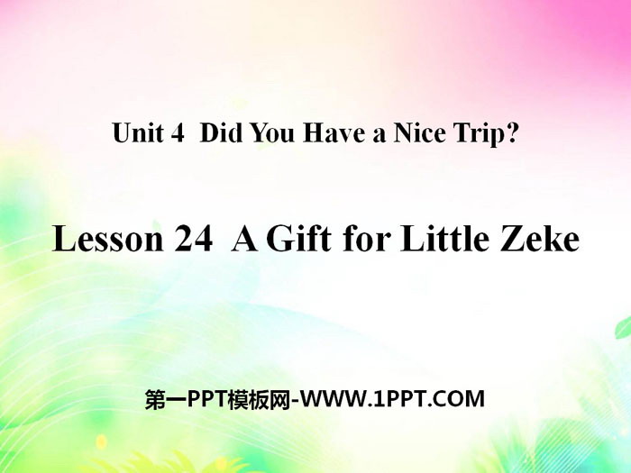 《A Gift for Little Zeke》Did You Have a Nice Trip? PPT