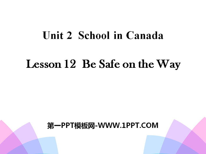 《Be Safe on the Way》School in Canada PPT