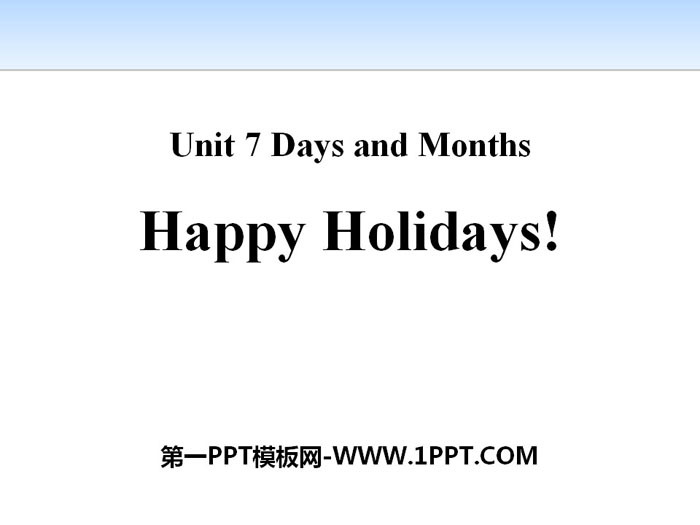 《Happy Holidays!》Days and Months PPT免费课件