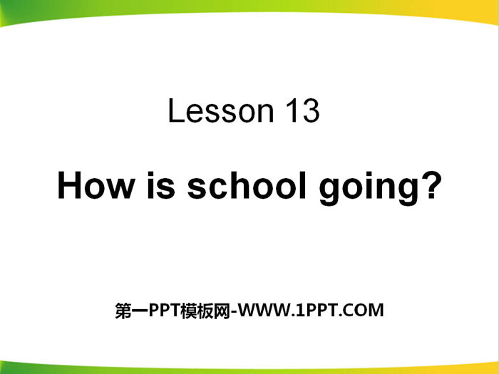 《How Is School Going?》School Life PPT课件
