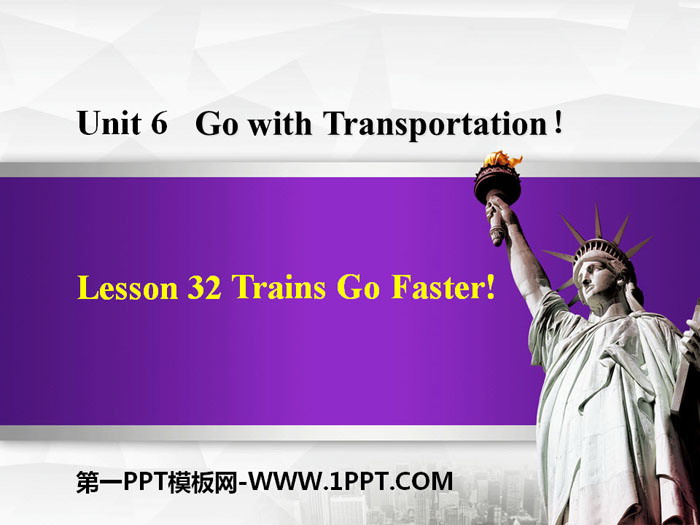 《Trains Go Faster!》Go with Transportation! PPT教学课件