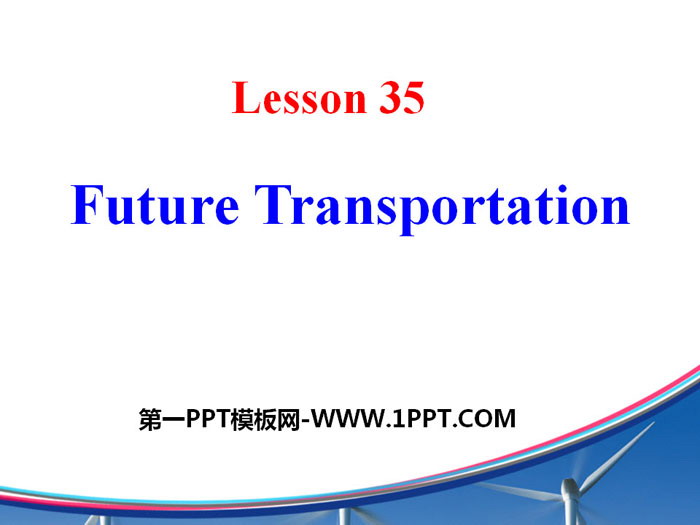 《Future Transportation》Go with Transportation! PPT教学课件