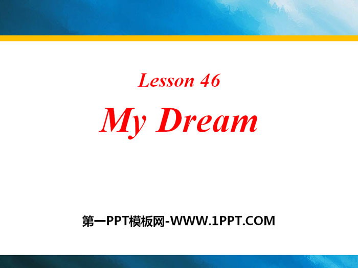 《My Dream》Celebrating Me! PPT教学课件