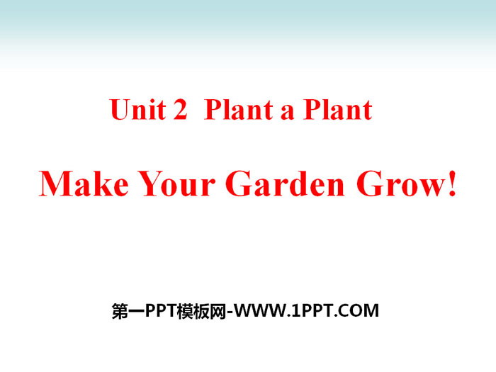 《Make Your Garden Grow!》Plant a Plant PPT