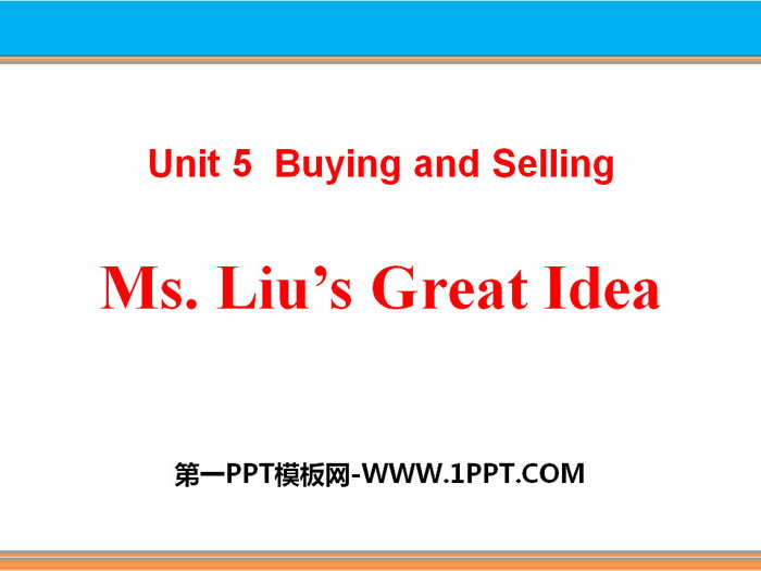 《Ms.Liu\s Great Idea》Buying and Selling PPT课件