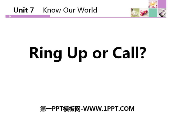 《Ringing Up or Call?》Know Our World PPT课件下载