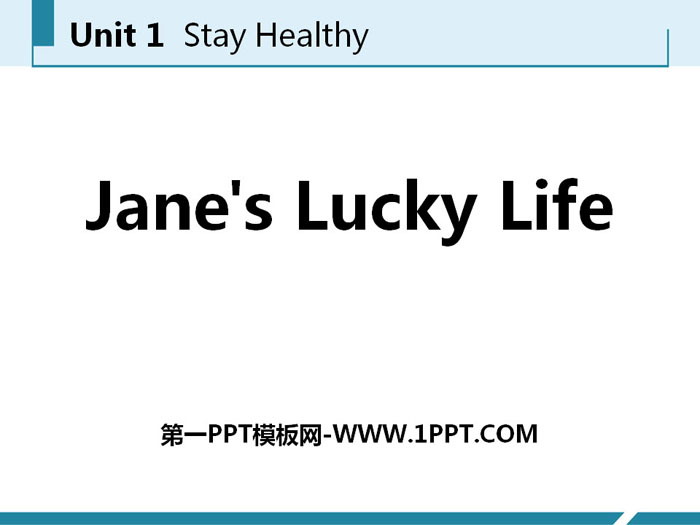 《Jane\s Lucky Life》Stay healthy PPT课件下载