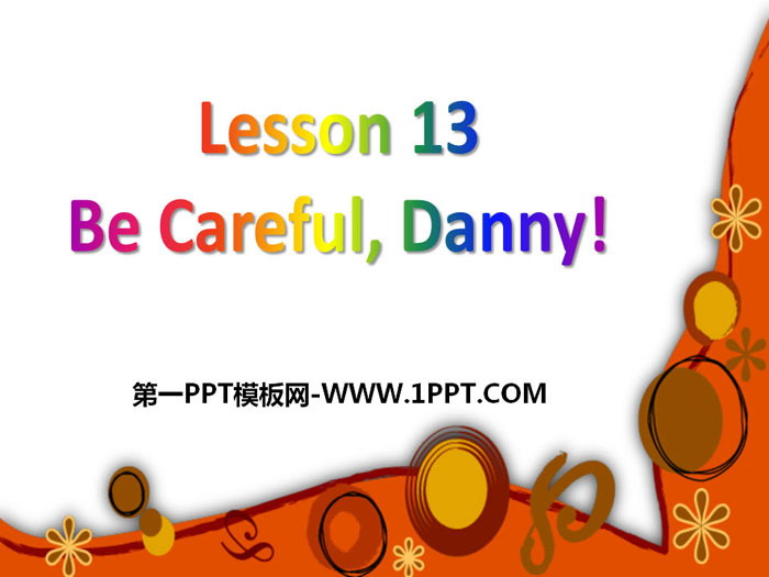 《Be Careful,Danny!》Safety PPT课件