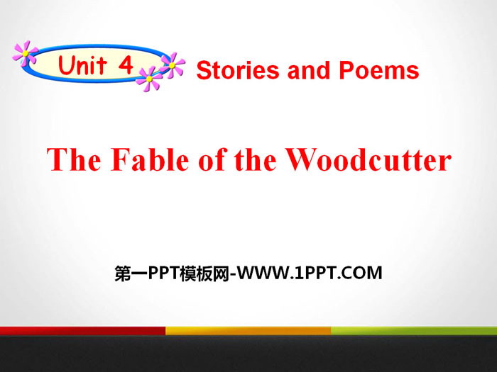 《The Fable of the Woodcutter》Stories and Poems PPT课件