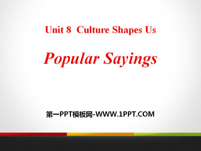 《Popular Sayings》Culture Shapes Us PPT