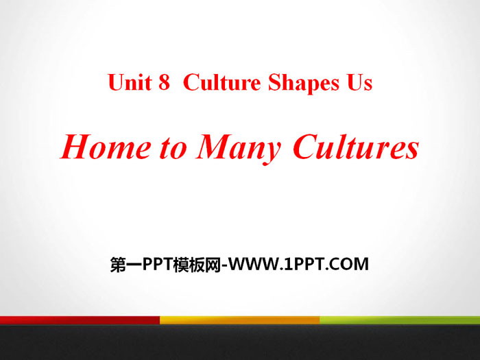 《Home to Many Cultures》Culture Shapes Us PPT
