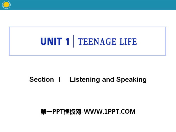 《Teenage Life》Listening and Speaking PPT下载