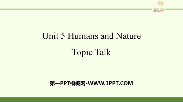 《Huamns and nature》Topic Talk PPT