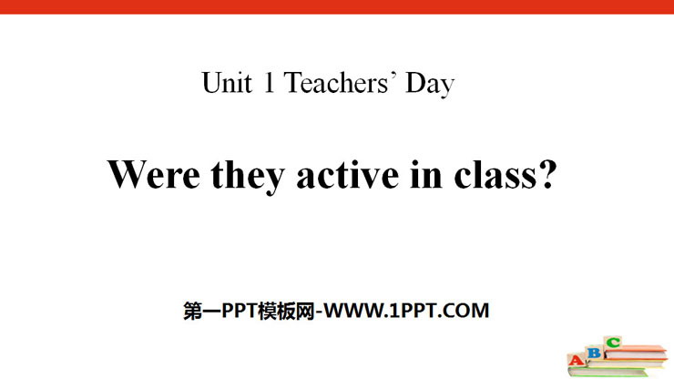 《Were they active in class?》Teachers\ Day PPT