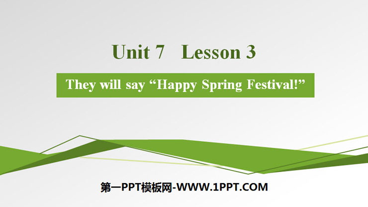 《They will say \Happy Spring Festival!\》Spring Festival PPT