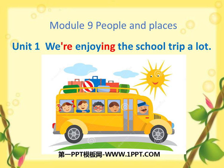 《We\re enjoying the school trip a lot》PPT教学课件