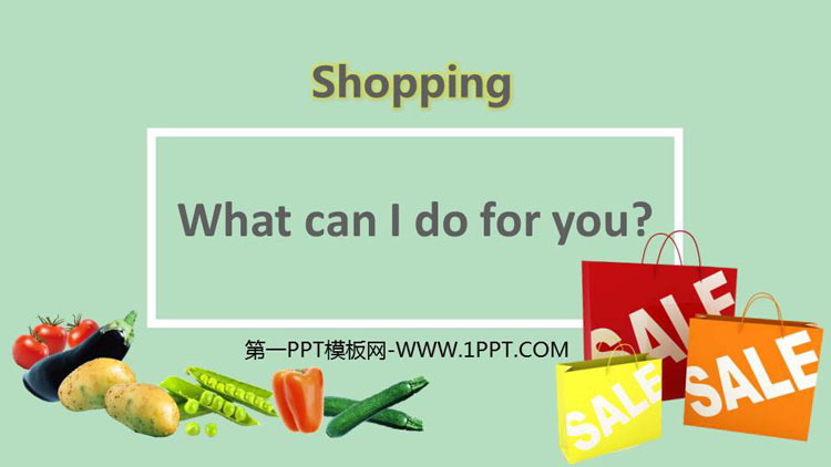 《What can I do for you?》Shopping PPT课件下载