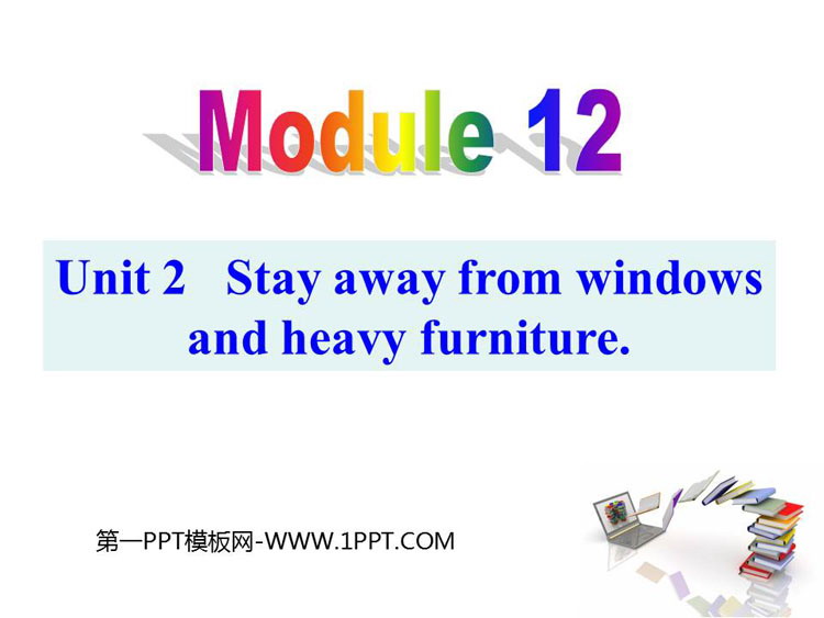 《Stay away from windows and heavy furniture》Help PPT课件下载