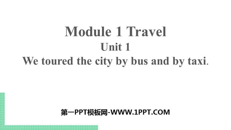 《We toured the city by bus and by taxi》Travel PPT教学课件