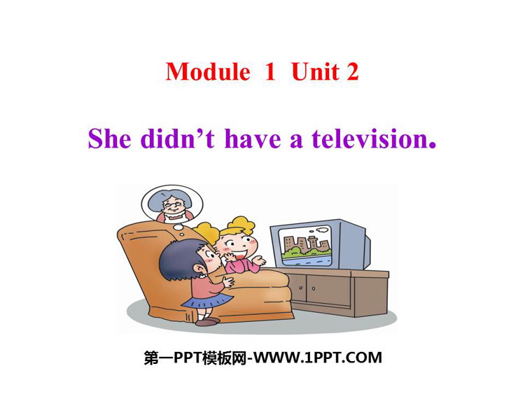 《She didn\t have a television》PPT教学课件