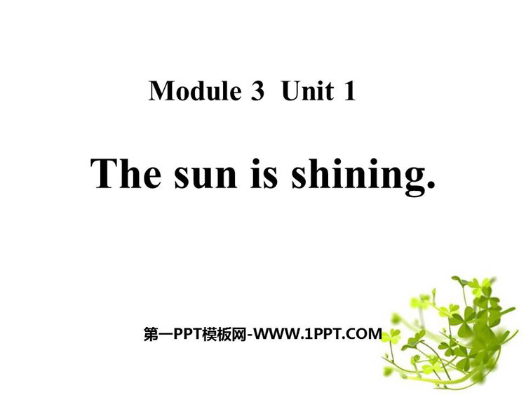 《The sun is shining》PPT优秀课件