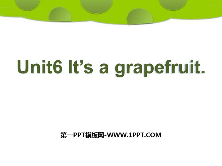 《It\s a grapefruit》PPT课件下载