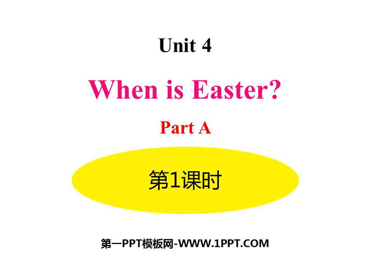 《When is Easter?》PartA PPT课件(第1课时)
