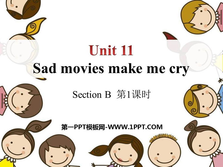 《Sad movies make me cry》SectionB PPT课件(第1课时)