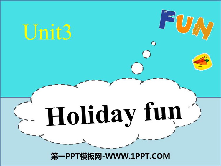 《Holiday fun》PPT课件