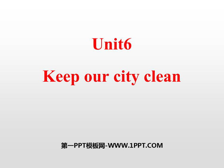 《Keep our city clean》PPT下载