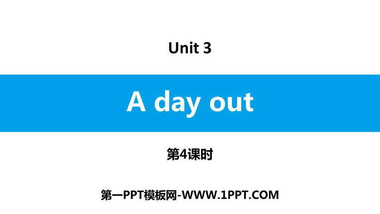 《A day out》PPT习题课件(第4课时)