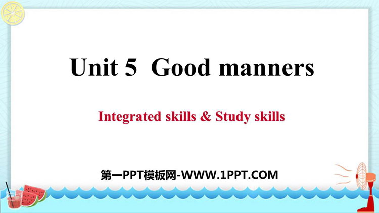 《Good manners》Integrated skills&Study skills PPT课件