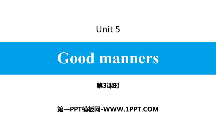 《Good manners》PPT习题课件(第3课时)