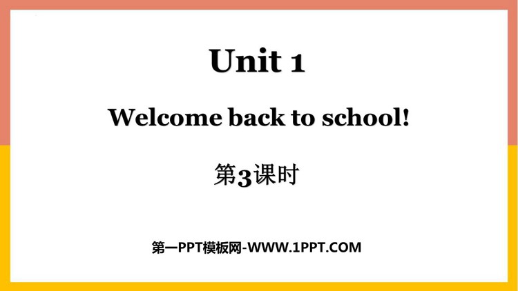 《Welcome back to school!》PPT下载(第3课时)