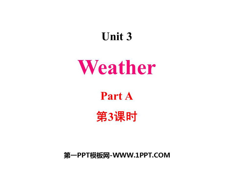 《Weather》Part A PPT下载(第3课时)