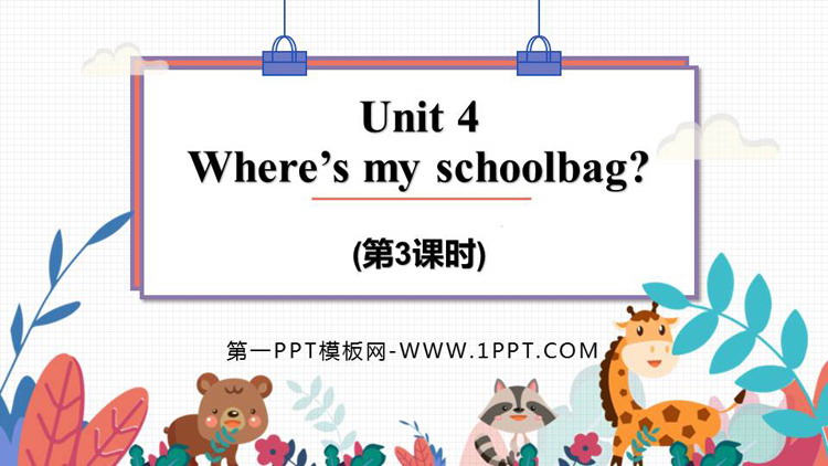 《Where\s my schoolbag?》PPT下载(第3课时)
